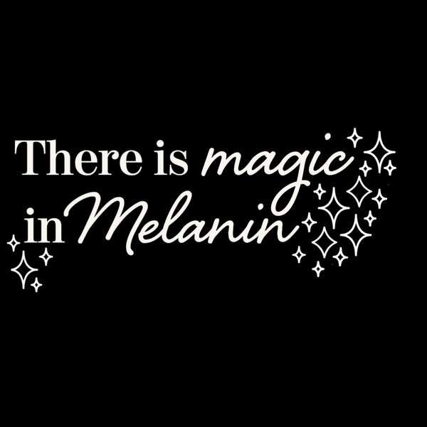 There is Magic in Melanin T-Shirt - Little Nomad