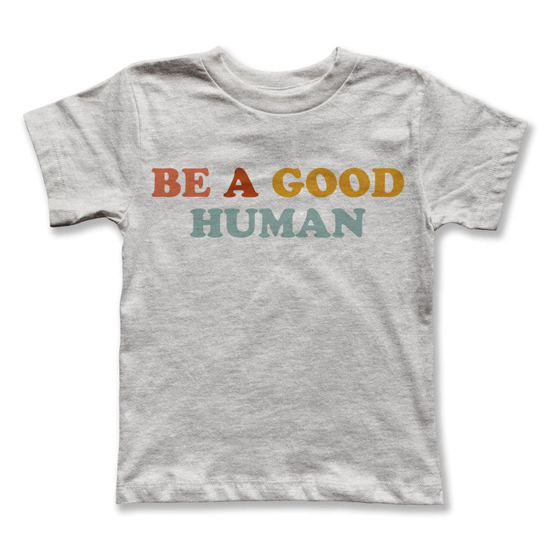 Be A Good Human Tee | Multi Color - Little Nomad