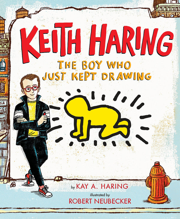 Keith Haring The Boy Who Just Kept Drawing - Little Nomad
