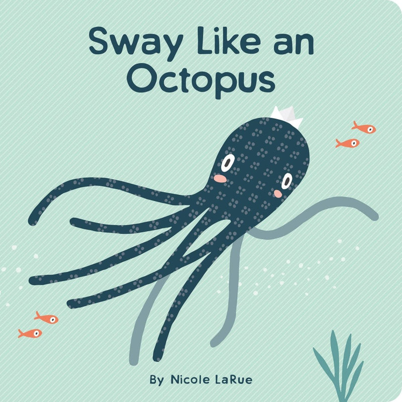 Sway Like an Octopus - Little Nomad